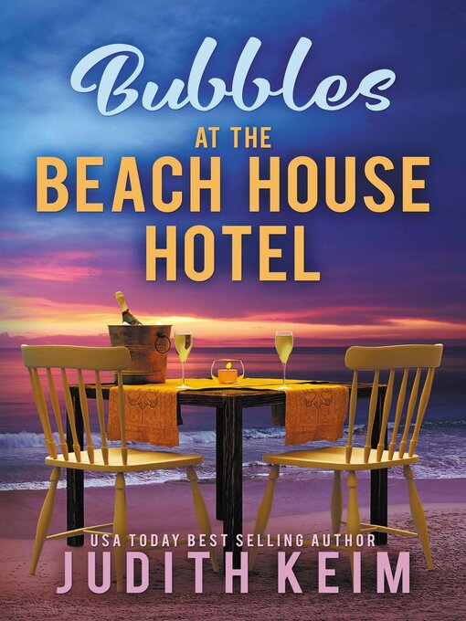 Title details for Bubbles at the Beach House Hotel by Judith Keim - Available